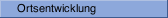 Ortsentwicklung